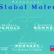 Andreas Scholl, Barbara Bonney, Les Talens Lyriques, Christophe Rousset - Pergolesi: Stabat Mater - Salve Regina in F minor - Salve Regina in A minor (1999)