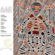 Australian Art Orchestra feat. Daniel Wilfred, David Wilfred, Sunny Kim, Peter Knight & Aviva Endean - Hand to Earth (2021) [Hi-Res]