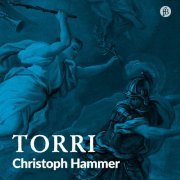 Christoph Hammer, Neue Hofkapelle Munchen - Torri (2024) [Hi-Res]