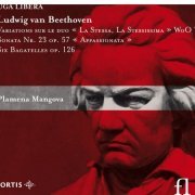 Plamena Mangova - Beethoven: Variations sur le duo "La Stessa, La Stessissima", Sonata No. 23 "Appassionata", Six Bagatelles Op. 126 (2008)