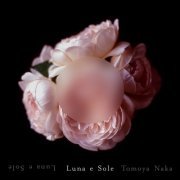 Tomoya Naka - Luna e Sole (2020)