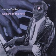 James Booker - Spiders On The Keys (Live At The Maple Leaf Bar, New Orleans, LA / 1977-1982) (1993/2019)