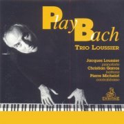 Pierre Michelot, Christian Garros, Jacques Loussier - Trio Loussier • Play Bach (2023)