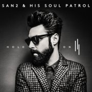 San2 & His Soul Patrol - Hold On (2017)