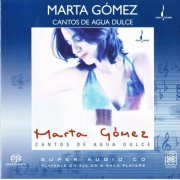 Marta Gomez - Cantos De Agua Dulce (2004) [SACD]