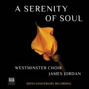 Westminster Choir - A Serenity of Soul (Westminster Choir 100th Anniversary Recording) (2024) Hi-Res