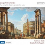 Raimund Nolte, Batzdorfer Hofkapelle - Handel: The Complete Italian Cantatas for Bass (2012)