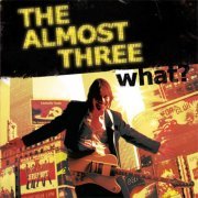 The Almost Three - what? (2009)