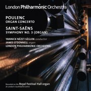 James O’Donnell, London Philharmonic Orchestra, Yannick Nézet-Séguin - Poulenc: Organ Concerto - Saint-Saëns: Symphony No. 3 "Organ" (2014) [Hi-Res]