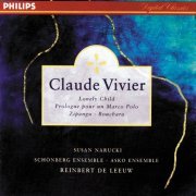 Reinbert de Leeuw, Schönberg Ensemble, Asko Ensemble - Claude Vivier: Lonely Child, Prologue pour un Marco Polo, Bouchara, Zipangu (1996)
