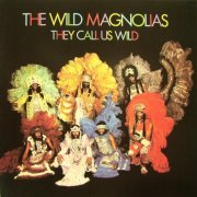 The Wild Magnolias - They Call Us Wild (1975/1994)