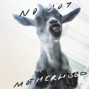 No Joy - Motherhood (2020) [Hi-Res]