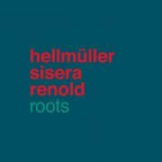 Franz Hellmüller, Luca Sisera, Tony Reynold - Roots (2014)