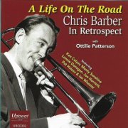 Chris Barber - A Life on the Road - Chris Barber in Retrospect (2020)