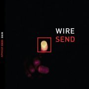 Wire - Send Ultimate (Reissue) (2003/2020)