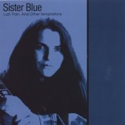 Sister Blue - Lust, Pain, & Other Temptations (2005)