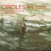 Circles 44 - In the Grip (2024)