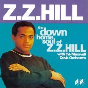 Z Z Hill - The Down Home Soul Of Z Z Hill (2009)