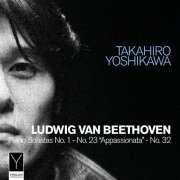 Takahiro Yoshikawa - Beethoven: Piano Sonatas Nos. 1, 23 "Appassionata" & 32 (2023) [HI-Res]