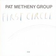Pat Metheny Group - First Circle (1984) [Vinyl]