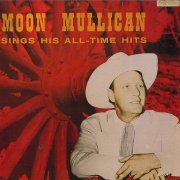 Moon Mullican - Moon Mullican Sings His All-Time Hits (1955)