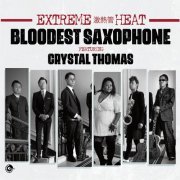 Bloodest Saxophone, Crystal Thomas - Extreme Heat (2024) [Hi-Res]