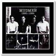 Mudmen - 1980-1984 (2011)