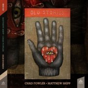 Matthew Shipp and Chad Fowler - Old Stories (2022)