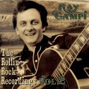 Ray Campi - The Rollin' Rock Recordings, Vol. 2 (2016)