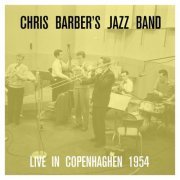 Chris Barber - Live in Copenhagen 1954 (2020)