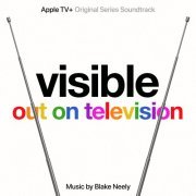 Blake Neely - Visible: Out On Television (Apple TV+ Original Series Soundtrack) (2020) [Hi-Res]