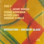 Trio 3, Jason Moran - Refraction - Breakin' Glass (2013)