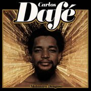 Carlos Dafe - Malandro Dengoso (1978) [Hi-Res]