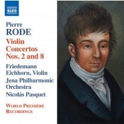 Friedemann Eichhorn, Jenaer Philharmonie, Nicolas Pasquet - Rode: Violin Concertos Nos. 2 & 8 (2015)