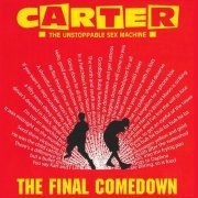 Carter The Unstoppable Sex Machine - The Final Comedown (Live at Brixton Academy) (2016)