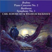 Wilhelm Backhaus & Carl Schuricht - Brahms: Piano Concerto No. 2 - Beethoven: Symphony No. 1 (Live) (2020)