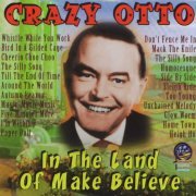 Crazy Otto - In the Land of Make Believe (2021)