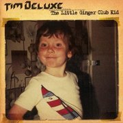 Tim Deluxe - The Little Ginger Club Kid (2003)