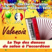 Les Champions de l'Accordéon - Valencia - Le Top des danses de salon à l'accordéon (Biguine - Cha-Cha - Charleston - Tango - Tarentelle - Boléro - Valse) (2020)