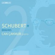 Can Çakmur - Schubert + Brahms (2024) [Hi-Res]