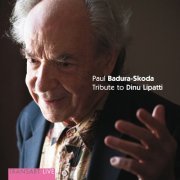 Paul Badura-Skoda - Bach, Mozart, Schubert & Chopin: Tribute to Dinu Lipatti (2011)