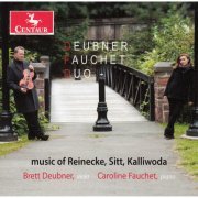 Deubner-Fauchet Duo - Music of Reinecke, Sitt, & Kalliwoda (2014)