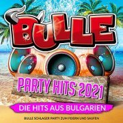 VA - Bulle Party Hits 2021 (2021)