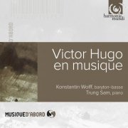 Konstantin Wolff - Victor Hugo en Musique (2008/2016)