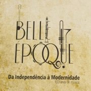 Belle Epoque - Da Independência à Modernidade: 100 Anos de Música (2023)