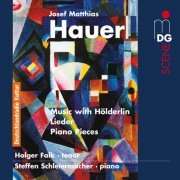 Steffen Schleiermacher, Holger Falk - Hauer: Music with Hölderlin & Piano Pieces, Op. 25 (2011)
