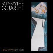 Pat Smythe Quartet - New Dawn: Live 1973 (2024) [Hi-Res]