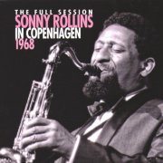 Sonny Rollins - The Full Session In Copenhagen 1968 (2014)