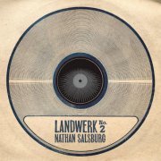 Nathan Salsburg - Landwerk No. 2 (2020)