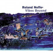Roland Neffe - Vibes Beyond (2009)